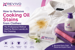 How to Remove Cooking Oil Stains from Clothes: The Professional Method Used by Revivo Laundry & Dry Cleaning