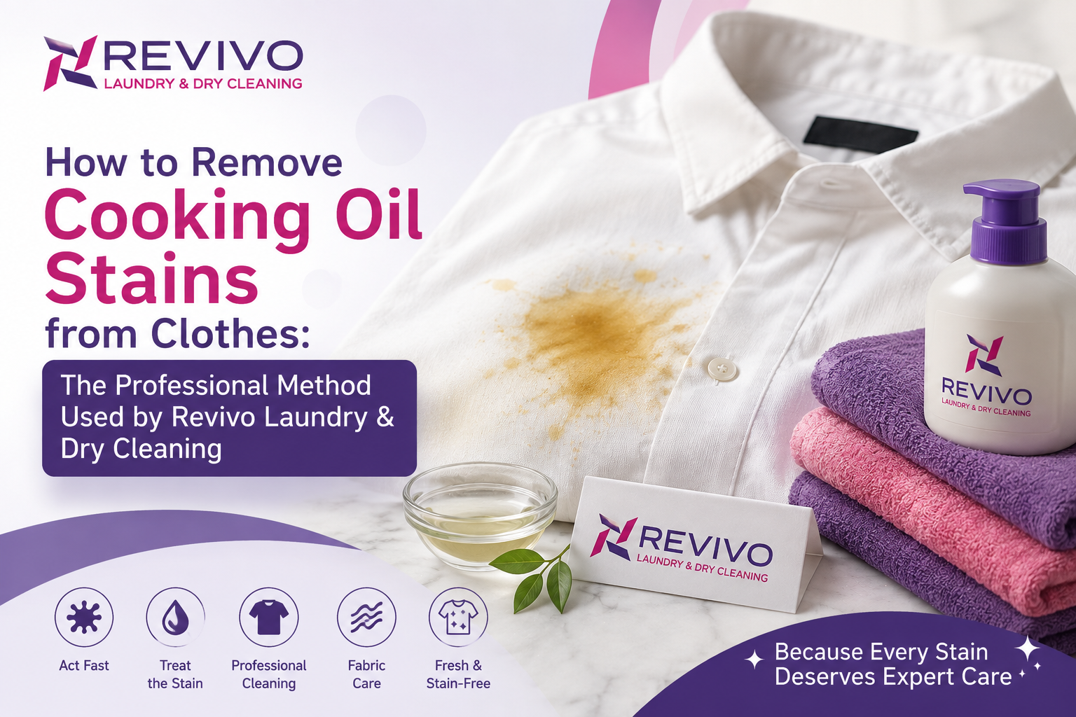 How to Remove Cooking Oil Stains from Clothes: The Professional Method Used by Revivo Laundry & Dry Cleaning